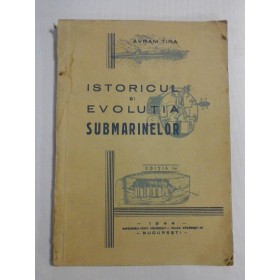    ISTORICUL  SI  EVOLUTIA  SUBMARINELOR  -  Avram  TIRA 